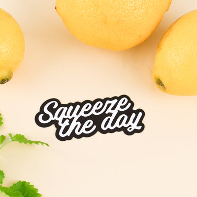 Squeeze the day die